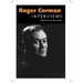 Roger Corman: Interviews