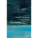 Martyrdom: A Very Short Introduction