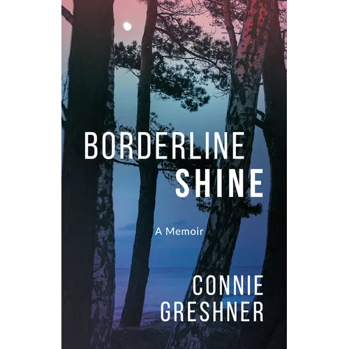 Borderline Shine: A Memoir