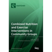 Combined Nutrition and Exercise Interventions in Community Groups