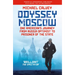 Odyssey Moscow: One American's Journey from Russia Optimist to Prisoner of the State