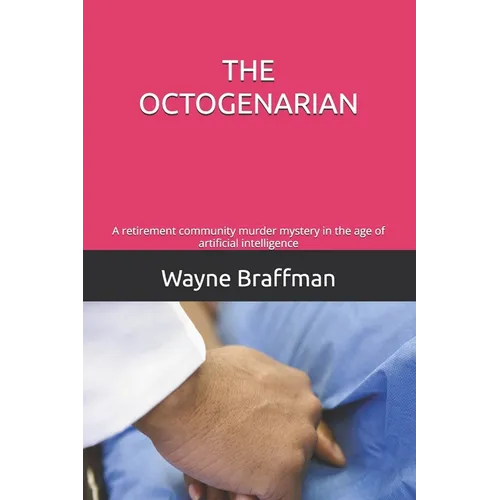 The Octogenarian: A retirement community murder mystery in the age of artificial intelligence