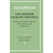 The Shorter Socratic Writings: Apology of Socrates to the Jury, Oeconomicus, and "Symposium''