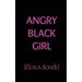 Angry Black Girl