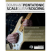 Dominant Pentatonic Scale Guitar Soloing: Discover The Secret Weapon For Advanced Modern Soloing On Dominant Chords