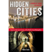 Hidden Cities: Travels to the Secret Corners of the World's Great Metropolises: a Memoir of Urban Exploration