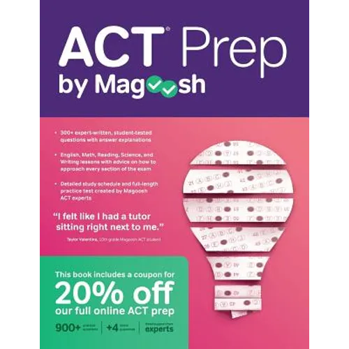 ACT Prep by Magoosh: ACT Prep Guide with Study Schedules, Practice Questions, and Strategies to Improve Your Score