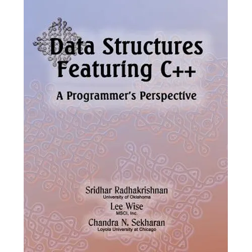 Data Structures Featuring C++ A Programmer's Perspective: Data Structures in C++