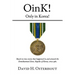 OinK! Only in Korea!: Based on true events that happened in and around the Demilitarized Zone, Republic of Korea circa 1980.