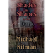 Shades & Shapes in the Dark