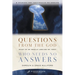 Questions from the God Who Needs No Answers: What Is He Really Asking of You?
