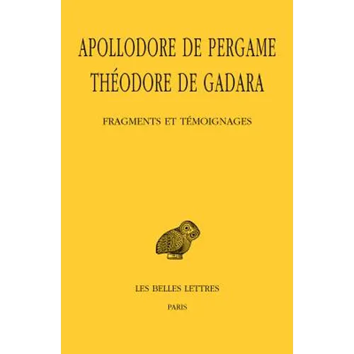 Apollodore de Pergame, Theodore de Gadara, Fragments Et Temoignages