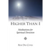 Higher Than I: Meditations for Spiritual Direction