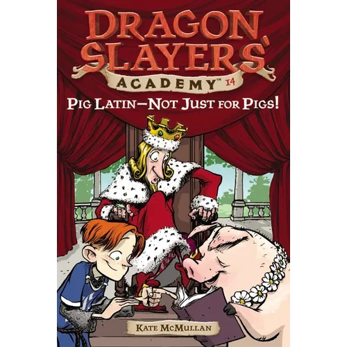 Pig Latin--Not Just for Pigs!: Dragon Slayer's Academy 14