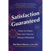 Satisfaction Guaranteed: How to Have the Sex You've Always Wanted