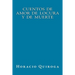 Cuentos de Amor de Locura y de Muerte