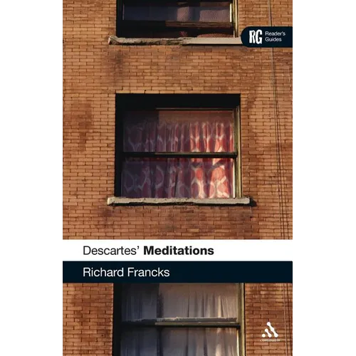 Descartes' 'Meditations': A Reader's Guide