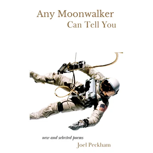 Any Moonwalker Can Tell You: New and Selected Poems