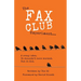The Fax Club Experiment: A crazy idea. It shouldn't have worked. But it did.
