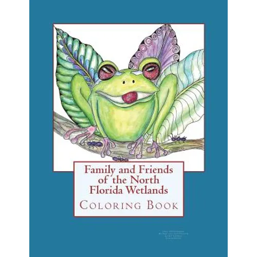 Family and Friends of the North Florida Wetlands: Wildlife Coloring Book