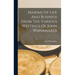 Maxims Of Life And Business From The Various Writings Of John Wanamaker