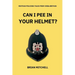 Can I Pee in Your Helmet?: RIOTOUS POLICING TALES FROM 1980s BRITAIN