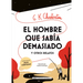 El Hombre Que Sab? Demasiado