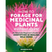 How to Forage for Medicinal Plants Without Dying: An Absolute Beginner's Guide to Identifying 32 Healing Wild Herbs
