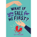 What If You Fall for Me First?