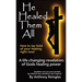 He Healed Them All: How to lay hold of your healing