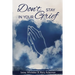 Don't Stay In Your Grief
