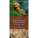 Field Guide to Wild Mushrooms of Pennsylvania and the Mid-Atlantic: Revised and Expanded Edition