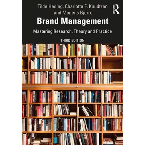 Brand Management: Mastering Research, Theory and Practice