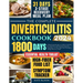 The Complete Diverticulitis Cookbook: 1800 Days of Satisfying Recipes to Achieve Lasting Gut Harmony and Prevent Flare-Ups. Including a 31-Day Meal Pl