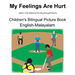 English-Malayalam My Feelings Are Hurt Children's Bilingual Picture Book