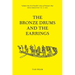 The Bronze Drums and the Earrings: Volume One of A Traveller's Story of Vietnam's Past