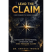 Lead the Claim: A New Standard for Modern Adjusters Navigating Catastrophe, Litigation, and High-Pressure Claims