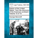 History of the United States: from the discovery of the American continent. Volume 10 of 10