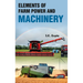 Elements of Farm Power and Machinery