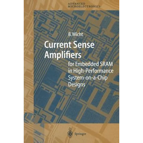 Current Sense Amplifiers for Embedded Sram in High-Performance System-On-A-Chip Designs