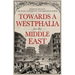 Towards a Westphalia for the Middle East
