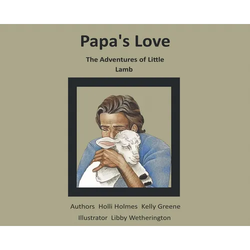 Papa's Love: The Adventures of Little Lamb