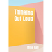 Thinking Out Loud