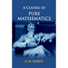 A Course of Pure Mathematics