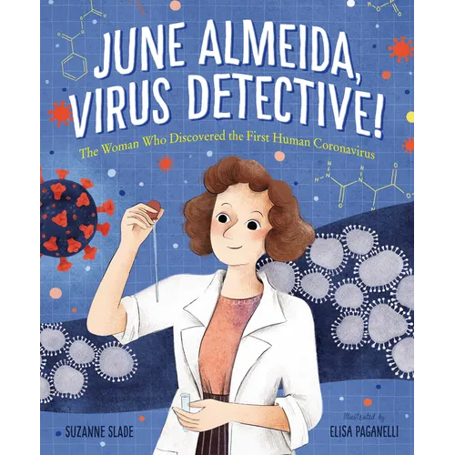 June Almeida, Virus Detective!: The Woman Who Discovered the First Human Coronavirus