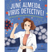 June Almeida, Virus Detective!: The Woman Who Discovered the First Human Coronavirus