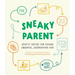 The Sneaky Parent: Crafty Tactics for Raising Cheerful, Cooperative Kids