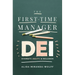 The First-Time Manager: Dei: Diversity, Equity, and Inclusion