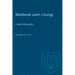 Medieval Latin Liturgy: A Select Bibliography
