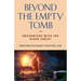 Beyond the Empty Tomb: Encounters with the Risen Christ